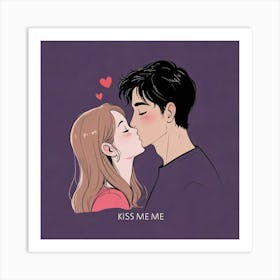 Kiss Me I Art Print 3 Art Print