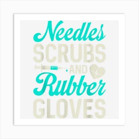 Needles Scrubs Rubber Gloves Phlebotomist Phlebotomy Novelty Art Print