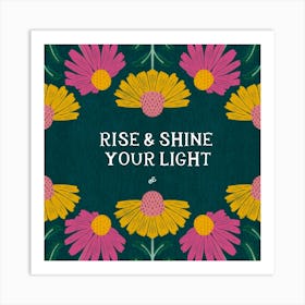 Rise And Shine Your Light Art Print