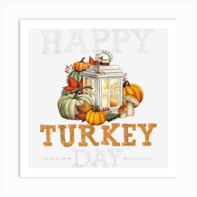 Thanksgiving Happy Turkey Day Pilgrim Cute Fall Season Art Print