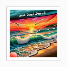 Towel design Seaside serenade Art Print