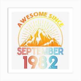 Awesome Since September 1982 Happy Birthday 40 Years Me You Art Print