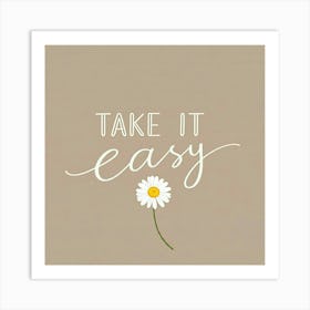 Take It Easy Art Print