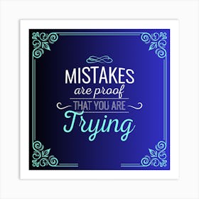 mistakes quote with vintage ornamental frame, Mistakes Are Proof That You Are Trying Art Print