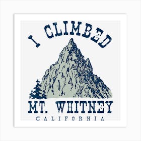 Whereables I Climbed Mt Art Print