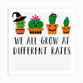 Halloween Cactus We Grow At Different Rates Apparel Special Art Print