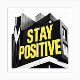 Stay Positive 5 Art Print