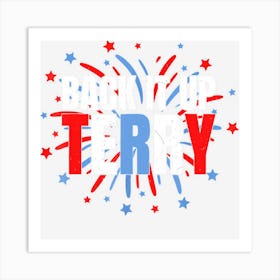 Hot Trend Back It Up Terry Funny 4th Of July Fireworks Art Print