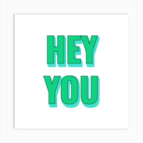 Hey You 04 Art Print