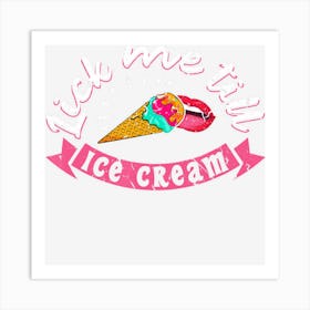 Lick Me Till Ice Cream Funny Sexy Kinky Bdsm Art Print