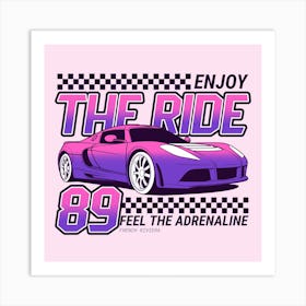 Enjoy The Ride 89 Fell The Adrenaline - car, bumper, funny, meme Art Print