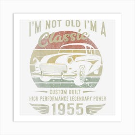 Im Classic Car 68th Birthday Gift 68 Years Old Born In 1955 Art Print