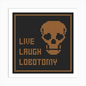 Cross Stitch Live Laugh Lobotomy - Orange & Black Square Art Print