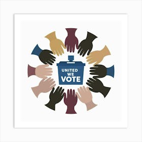 United We Vote Art Print