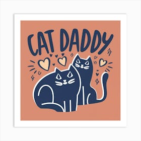 Cat Daddy Art Print