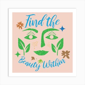 Find The Beauty Within Art Print