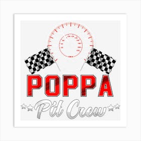 Poppa Racing Car Birthday Party Family Matching Dad Pit Crew Art Print