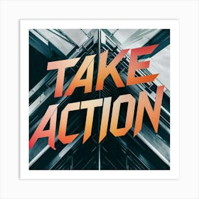 Take Action Art Print