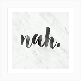 Nah Marble Quotes Art Print