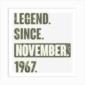 Legend Since November 1967 55 Year Old 55th Birthday Bday Art Print