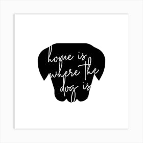 Home Is Where The Dog Is Silhouette Square Art Print