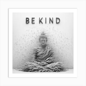 Be Kind Buddha  Art Print