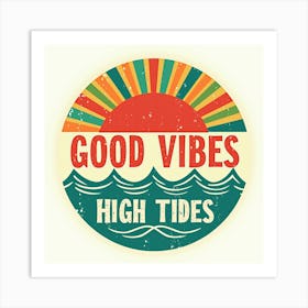 Good Vibes High Tides Art Print