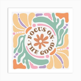 Focus On The Good 1 Art Print