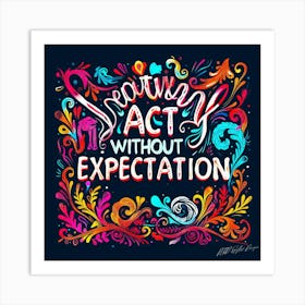 Act Without Expectation Art Print