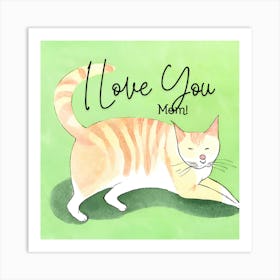 I Love You Mom Art Print