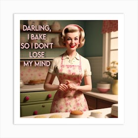 Daring, I Bake. Art Print