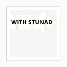 With Stunad Funny Sarcastic Art Print