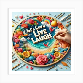 Let's Love Live Laugh 1 Art Print