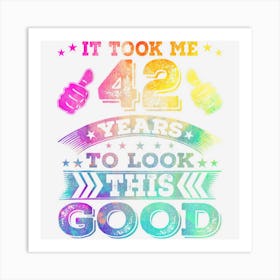 42 Forty Two Years Old Happy 42nd Birthday Gift Art Print 1 Art Print