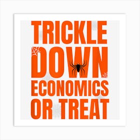 Leftist Socialist Anti Trickle Down Economics Joke Halloween Art Print