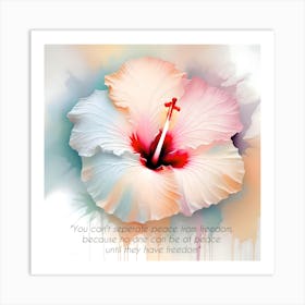Inspirational Quotes (12) Hibiscus Flower Art Print