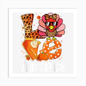 Love Cute Little Turkey 2nd Grade Thanksgiving Kids Girls Art Print