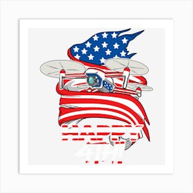 Quadcopter Flying Quote For A Patriotic Drone Pilot Art Print