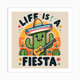 Life Is A Fiesta Art Print