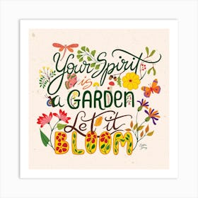 Your Spirit Is A Garden, Let It Bloom Art Print