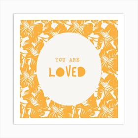 You Are Loved Art Print