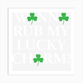 Funny Sexy St Patricks Day Clothing Inappropriate Art Print