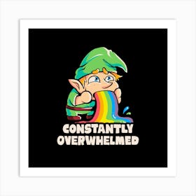 Constantly Overwhelmed - Funny Gnome Rainbow Gift 1 Art Print