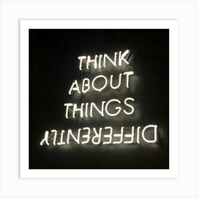 Think About Things Differently Art Print