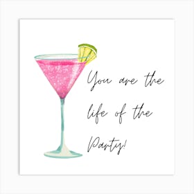 You Are The Life Of The Party Art Print