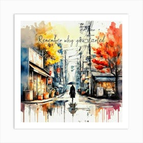 Motivational Watercolor Painting,Remember Why You Started Art Print