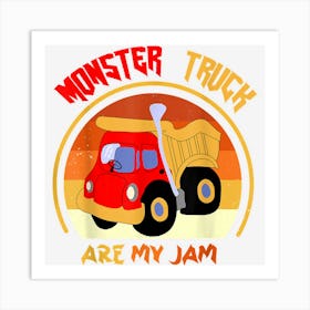 Limited Edition Monster Truck Are My Jam For Monster Truck Art Print