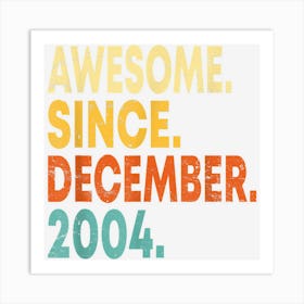 Awesome Since December 2004 Gifts 18 Years Old 18th Birthday Art Print