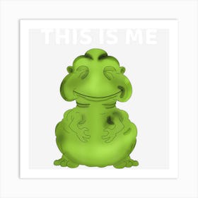 Funny This Is Me Glonk Art Print