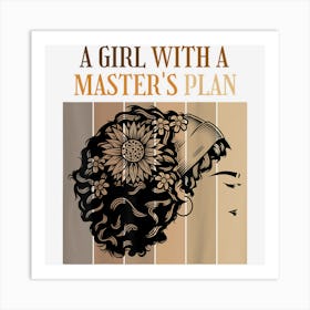 A Girl With A Masters Plan Masters Degree Graduation Art Print